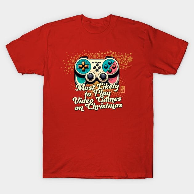 Most Likely to Play Video Games on Christmas - Xmas Gaming - Funny Christmas T-Shirt by ArtProjectShop